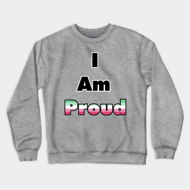 I am Proud (Abrosexual) Crewneck Sweatshirt by Zorveechu